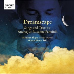 Download track Dreamscape (Arr. P. Hausenplas And L. Napierala For Cello And Piano) Roxanna PanufnikAndrzej Panufnik