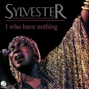 Download track I Who Have Nothing (Short Version) Sylvester