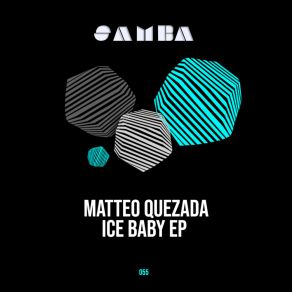 Download track Ice Baby (Original Mix) Matteo Quezada