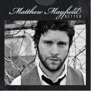 Download track Better Matthew Mayfield