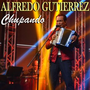 Download track Chupando Alfredo Gutierrez