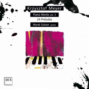 Download track Preludes, Op. 43 (Krzysztof Meyer): No. 8, Quarter Note Equals 56 Marek Szlezer, Krzysztof Meyer