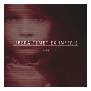 Download track Libera Temet Ex Inferis (Original Mix) Xida