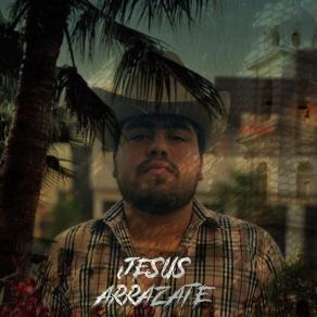 Download track Te Apuesto Jesús Arrazate