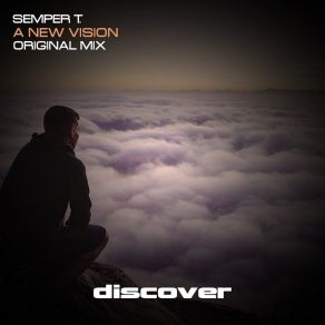 Download track A New Vision (Original Mix) Semper T