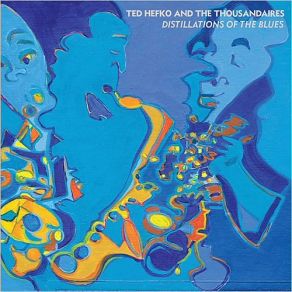 Download track One More Distillation Of The Blues Ted Hefko, The Thousandaires