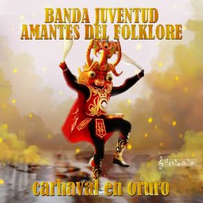 Download track Diablada Tradicional De Oruro Banda Juventud Amantes Del Folklore