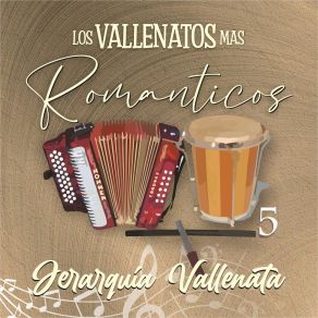 Download track Si No Vuelves Tu Jerarquía Vallenata