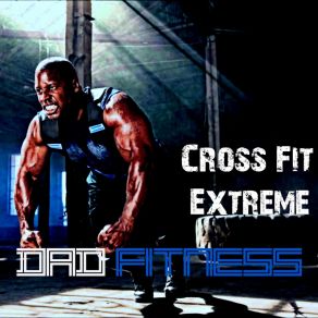 Download track Cross Fit 1 Dad Fitness