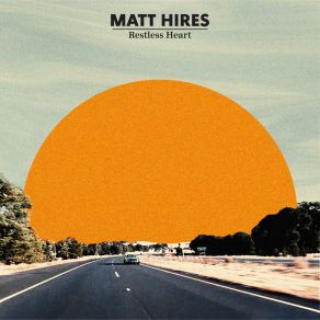 Download track Restless Heart Matt Hires