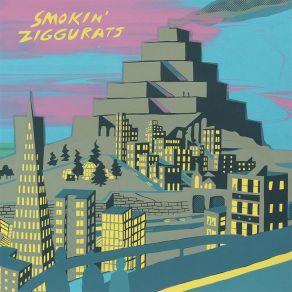 Download track Baby's In Shade Smokin' Ziggurats