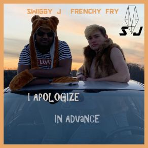 Download track I Apologize In Advance Swiggy J