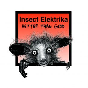 Download track Better Than God Insect Elektrika