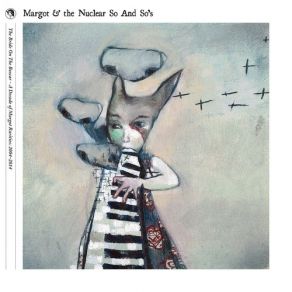 Download track A Tangle Of Blonde Margot & The Nuclear So And So'S