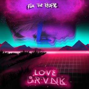 Download track For The People Love Drvnk