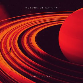 Download track Saturn's Return Nigel Ahmad