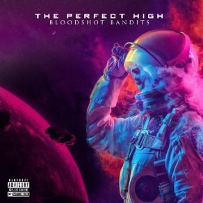 Download track The Perfect High (Intro) Bloodshot Bandits