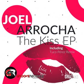 Download track The Kiss (Tuco Perez Remix) Joel ArrochaTuco Perez