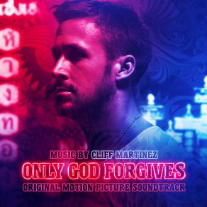 Download track Only God Forgives Cliff Martinez