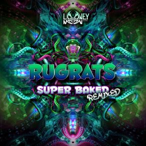 Download track Super Baked (Braincell Remix) The RugratsBraincell