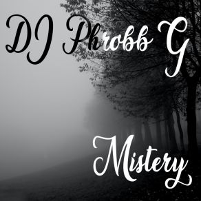 Download track Mistery DJ Phrobb G