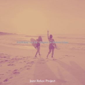 Download track Thrilling Ambiance For Staycations Jazz Relax Project