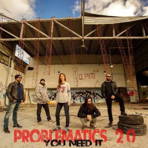 Download track You Need It Problematics 2.0