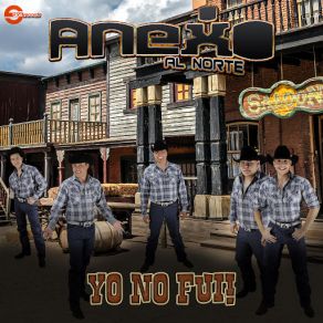 Download track Yo No Fui Anexo Al Norte