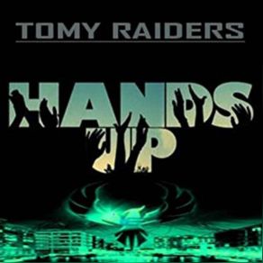 Download track Put Your Hands Up (Omega System Remix) Tomy RaidersWehwalt