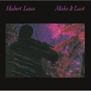 Download track Make It Last Hubert Laws