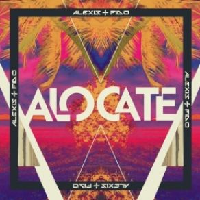 Download track Alocate (Radio Edit) Alexis & Fido