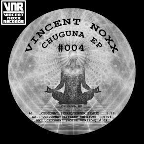 Download track Chuguna (Noise Version) Vincent Noxx