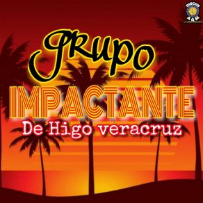 Download track La Negra Maribel Grupo Impactante De Higo Veracruz