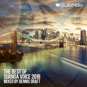 Download track The Best Of Suanda Voice 2018 (Continuous Mix) Dennis Graft