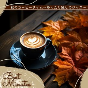 Download track Autumnal Arabica Ballad Best Minutes