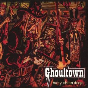 Download track Bury Them Deep Ghoultown