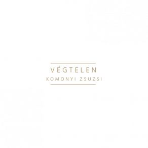 Download track Végtelen Komonyi Zsuzsi