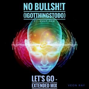 Download track No Bullshit (Igotthingstodo) (The Protect My Peace Vemix) Veon RayThe Cult Jam