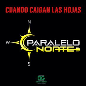 Download track Cuando Caigan Las Hojas PARALELO NORTE