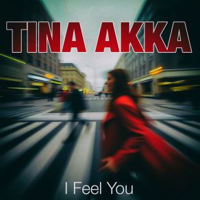 Download track How You Make Me Feel So Free Tina Akka