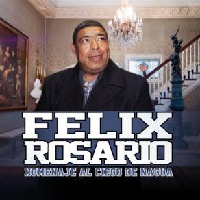 Download track Homenaje Al Ciego De Nagua Felix Rosario