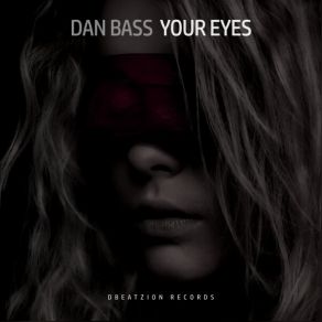 Download track Your Eyes (Extended Mix) Dan Bass