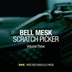 Download track Scratch Picker (Mardini Remix) Bell Mesk