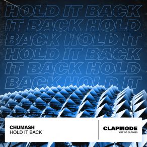 Download track Hold It Back Chumash