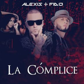 Download track La Cómplice Alexis & Fido