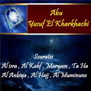 Download track Sourate Al Anbiya (Qaloune Muratal) Abu Yusuf El Kharkhachi