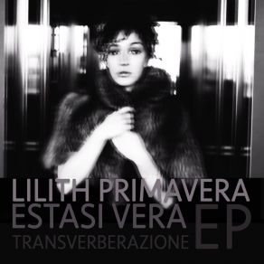 Download track Estasi Vera (Dry Edit.) Lilith Primavera