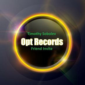 Download track Friend Invite (Original Mix) Timothy Sobolev