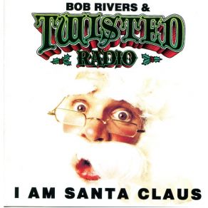 Download track There'S Another Santa Claus Bob Rivers, Twisted Radio