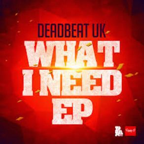 Download track What I Need (Moony Remix) Deadbeat UKMoony